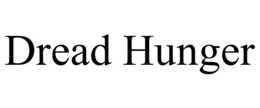 DREAD HUNGER trademark