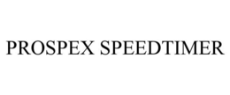 PROSPEX SPEEDTIMER trademark