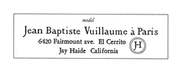 MODEL JEAN BAPTISTE VUILLAUME À PARIS 6420 FAIRMOUNT AVE. EL CERRITO JAY HAIDE CALIFORNIA JH trademark