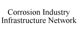 CORROSION INDUSTRY INFRASTRUCTURE NETWORK trademark