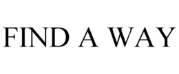 FIND A WAY trademark
