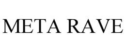 META RAVE trademark