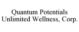 QUANTUM POTENTIALS UNLIMITED WELLNESS, CORP. trademark