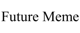FUTURE MEME trademark