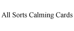 ALL SORTS CALMING CARDS trademark