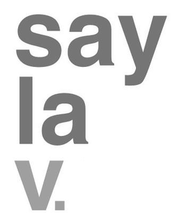 SAY LA V. trademark