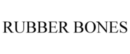 RUBBER BONES trademark
