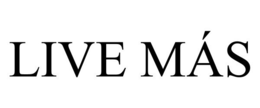 LIVE MÁS trademark