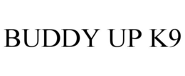 BUDDY UP K9 trademark