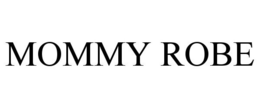MOMMY ROBE trademark