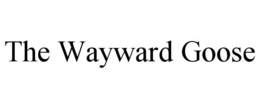 THE WAYWARD GOOSE trademark