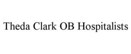THEDA CLARK OB HOSPITALISTS trademark