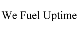 WE FUEL UPTIME trademark
