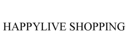HAPPYLIVE SHOPPING trademark