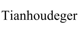 TIANHOUDEGER trademark