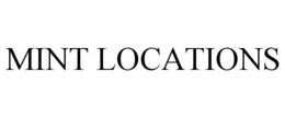 MINT LOCATIONS trademark