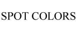 SPOT COLORS trademark
