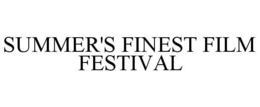 SUMMER'S FINEST FILM FESTIVAL trademark