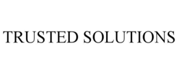 TRUSTED SOLUTIONS trademark
