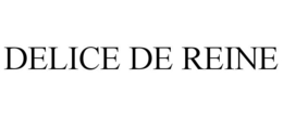 DELICE DE REINE trademark