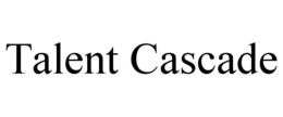 TALENT CASCADE trademark