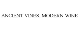 ANCIENT VINES, MODERN WINE trademark