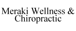 MERAKI WELLNESS & CHIROPRACTIC trademark