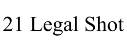 21 LEGAL SHOT trademark