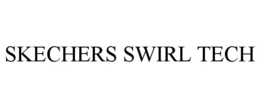 SKECHERS SWIRL TECH trademark