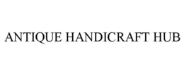 ANTIQUE HANDICRAFT HUB trademark