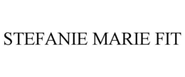 STEFANIE MARIE FIT trademark