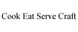 COOK EAT SERVE CRAFT trademark