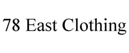 78 EAST CLOTHING trademark