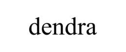 DENDRA trademark