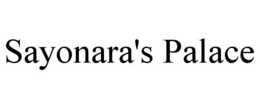 SAYONARA'S PALACE trademark
