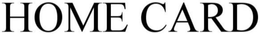 THE HOME CARD trademark