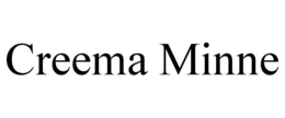 CREEMA MINNE trademark