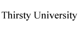 THIRSTY UNIVERSITY trademark