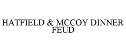 HATFIELD & MCCOY DINNER FEUD trademark