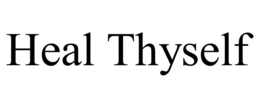 HEAL THYSELF trademark