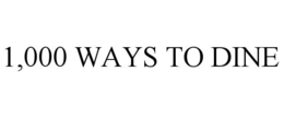 1,000 WAYS TO DINE trademark