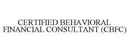 CERTIFIED BEHAVIORAL FINANCIAL CONSULTANT (CBFC) trademark