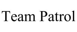 TEAM PATROL trademark