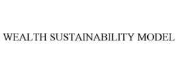 WEALTH SUSTAINABILITY MODEL trademark