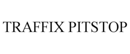 TRAFFIX PITSTOP trademark