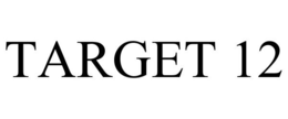 TARGET 12 trademark
