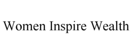 WOMEN INSPIRE WEALTH trademark