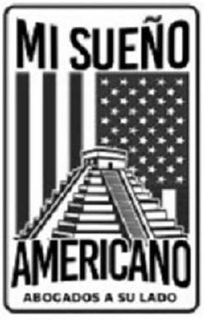 MI SUEÑO AMERICANO ABOGADOS A SU LADO trademark