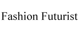 FASHION FUTURIST trademark
