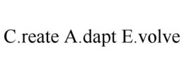 C.REATE A.DAPT E.VOLVE trademark